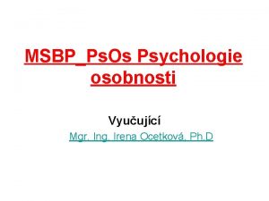 MSBPPs Os Psychologie osobnosti Vyuujc Mgr Ing Irena