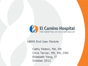 KBMA End User Module Cathy Patton MA RN