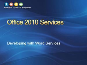 Office 2010 Services Developing with Word Services Office