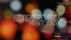GOOD GOES UNREWARDED Esther 2 21 23 NASB
