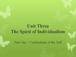 Unit Three The Spirit of Individualism Part One