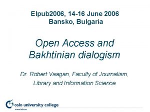 Elpub 2006 14 16 June 2006 Bansko Bulgaria