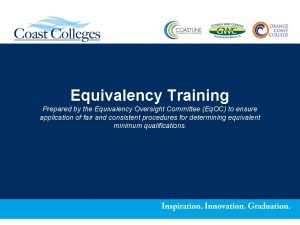 Equivalency Training Prepared by the Equivalency Oversight Committee