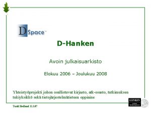 DHanken Avoin julkaisuarkisto Elokuu 2006 Joulukuu 2008 Yhteistyprojekti