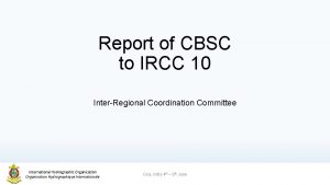 Report of CBSC to IRCC 10 InterRegional Coordination