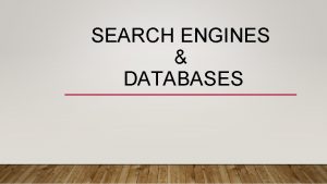 SEARCH ENGINES DATABASES AT THE CONCLUSION OF THIS