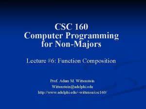 CSC 160 Computer Programming for NonMajors Lecture 6