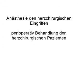 Ansthesie den herzchirurgischen Eingriffen perioperativ Behandlung den herzchirurgischen