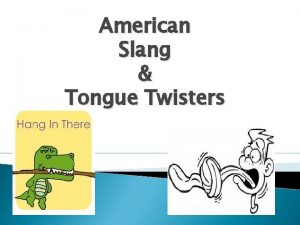 American Slang Tongue Twisters What Is Slang Definition