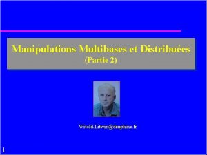 Manipulations Multibases et Distribues Partie 2 Witold Litwindauphine