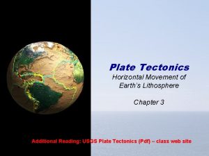 Plate Tectonics Horizontal Movement of Earths Lithosphere Chapter