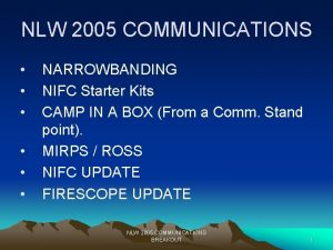 NLW 2005 COMMUNICATIONS NARROWBANDING NIFC Starter Kits CAMP