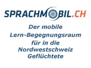 Der mobile LernBegegnungsraum fr in die Nordwestschweiz Geflchtete