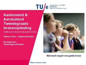 Aankomend Aansluitend Tweedegraads lerarenopleiding Eindhoven School of Education