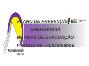 PLANO DE PREVENO E EMERGNCIA NORMAS DE EVACUAO