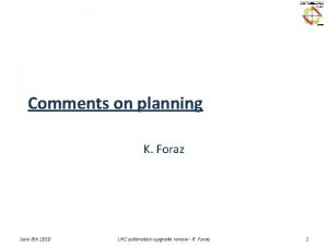 Comments on planning K Foraz June 8 th