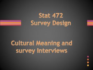 Stat 472 Survey Design Cultural Meaning and survey