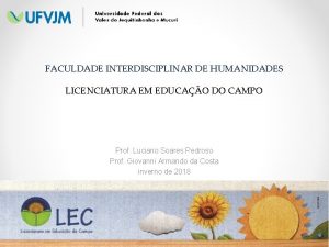 FACULDADE INTERDISCIPLINAR DE HUMANIDADES LICENCIATURA EM EDUCAO DO