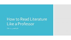 How to Read Literature Like a Professor Chs