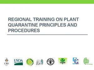 REGIONAL TRAINING ON PLANT QUARANTINE PRINCIPLES AND PROCEDURES