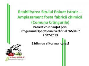 Reabilitarea Sitului Poluat Istoric Amplasament fosta fabric chimic