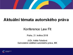 Aktuln tmata autorskho prva Konference Law Fit Praha