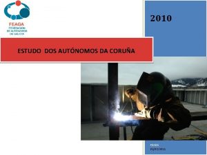 2010 ESTUDO DOS AUTNOMOS DA CORUA FEAGA 01032011
