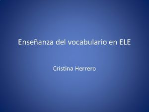 Enseanza del vocabulario en ELE Cristina Herrero agosto