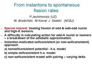 From instantons to spontaneous fission rates P Jachimowicz