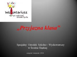 Przyjazna klasa Specjalny Orodek Szkolno Wychowawczy w rodzie