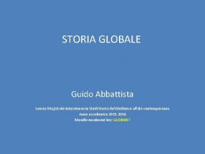 STORIA GLOBALE Guido Abbattista Laurea Magistrale Interateneo in