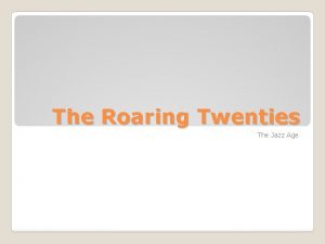 The Roaring Twenties The Jazz Age Essential Question