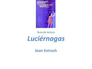Gua de lectura Lucirnagas Joan Estruch Biografa Nace