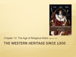 Chapter 12 The Age of Religious Wars Pg