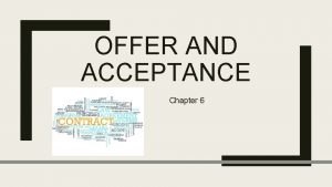 OFFER AND ACCEPTANCE Chapter 6 Section 6 1