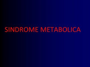 SINDROME METABOLICA E unentit nosografica relativamente nuova anche