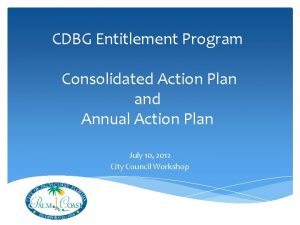 CDBG Entitlement Program Consolidated Action Plan and Annual