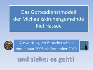 Das Gottesdienstmodell der Michaeliskirchengemeinde Kiel Hassee Auswertung der