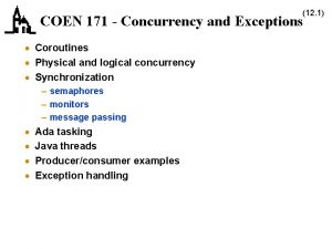 12 1 COEN 171 Concurrency and Exceptions Coroutines