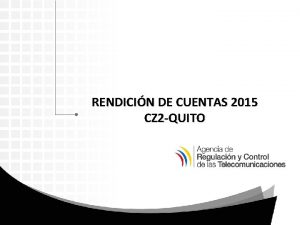 RENDICIN DE CUENTAS 2015 CZ 2 QUITO Rendicin