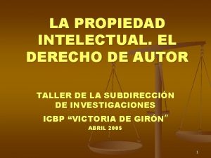 LA PROPIEDAD INTELECTUAL EL DERECHO DE AUTOR TALLER