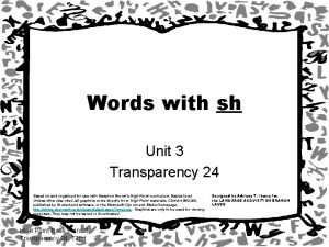 Words with sh Unit 3 Transparency 24 Based