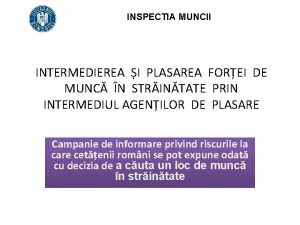 INSPECTIA MUNCII INTERMEDIEREA I PLASAREA FOREI DE MUNC