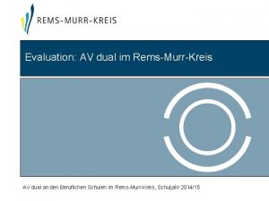 Evaluation AV dual im RemsMurrKreis AV dual an