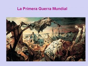 La Primera Guerra Mundial ndice 1 Las causas