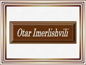 Otar Imerlishvili pintor e restaurador nasceu em Tbilisi