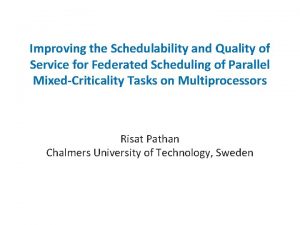 Improving the Schedulability and Quality of Service for