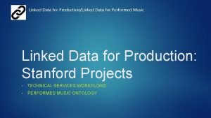 Linked Data for ProductionLinked Data for Performed Music