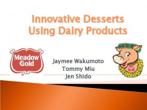 Innovative Desserts Using Dairy Products Jaymee Wakumoto Tommy