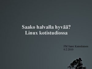 Saako halvalla hyv Linux kotistudiossa FM Sami Kainulainen